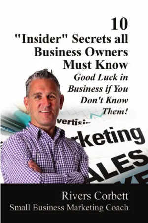 10 "Insider" Secrets all Business Owners Must Know